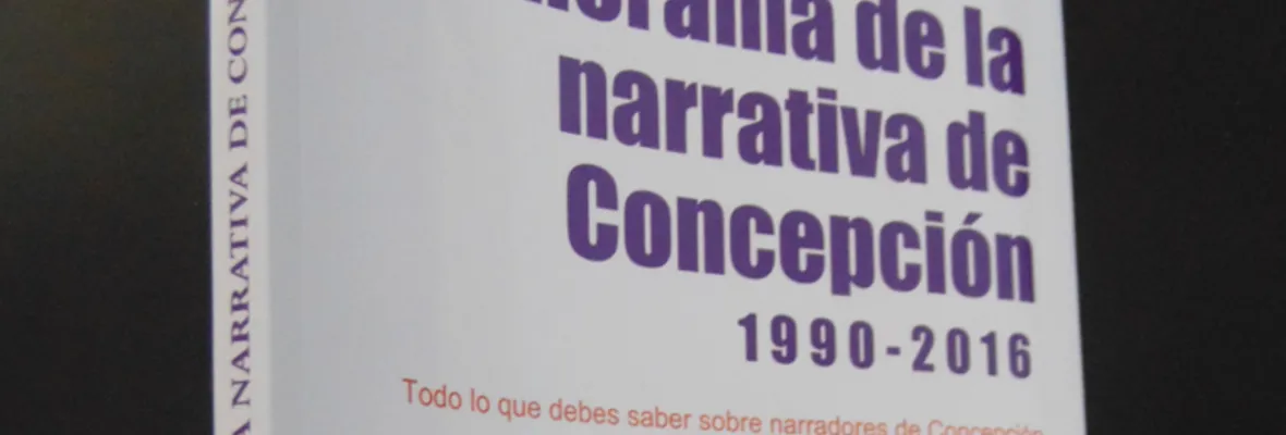Se estrena el libro Panorama de la Narrativa de Concepción 1990-2016