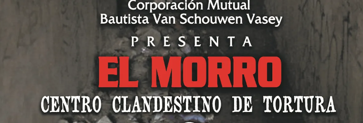 Se estrenará documental El Morro, Centro Clandestino de Tortura