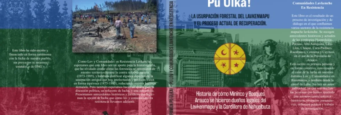 Lanzan obra colectiva de la Resistencia Lavquenche: Xipamun pu Ülka, Fuera los Codiciosos.