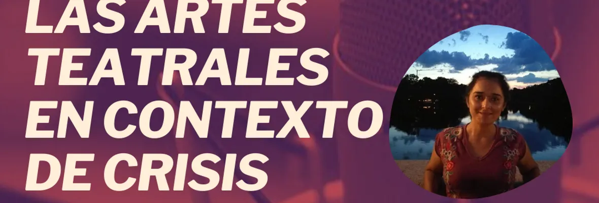 VIDEO | #ResumenEnVivo: Las artes teatrales en contexto de crisis