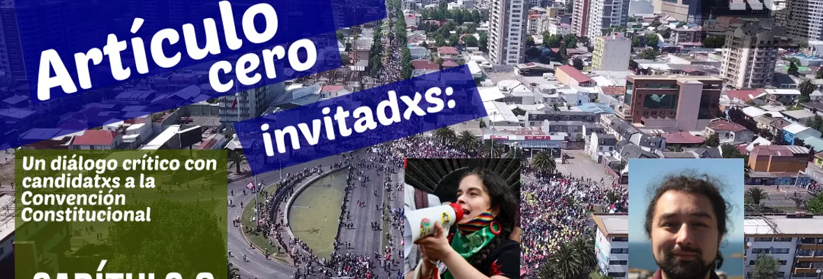 PODCAST | Artículo Cero: Chiloé, el medio ambiente y el feminismo a la Convención Constitucional