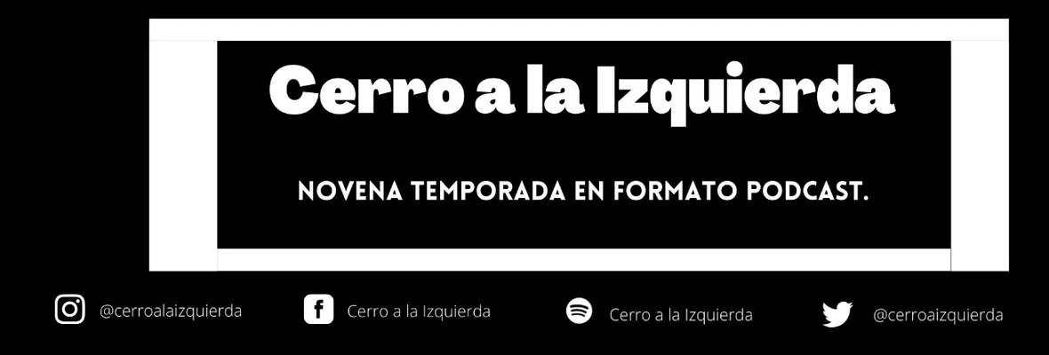 PODCAST | Cerro a la Izquierda 2021 ¡Volvimos!