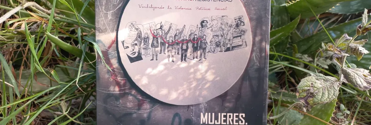 "Mujeres. Memorias. Resistencias": Lanzan libro que visibiliza la violencia política sexual en la dictadura cívico-militar chilena