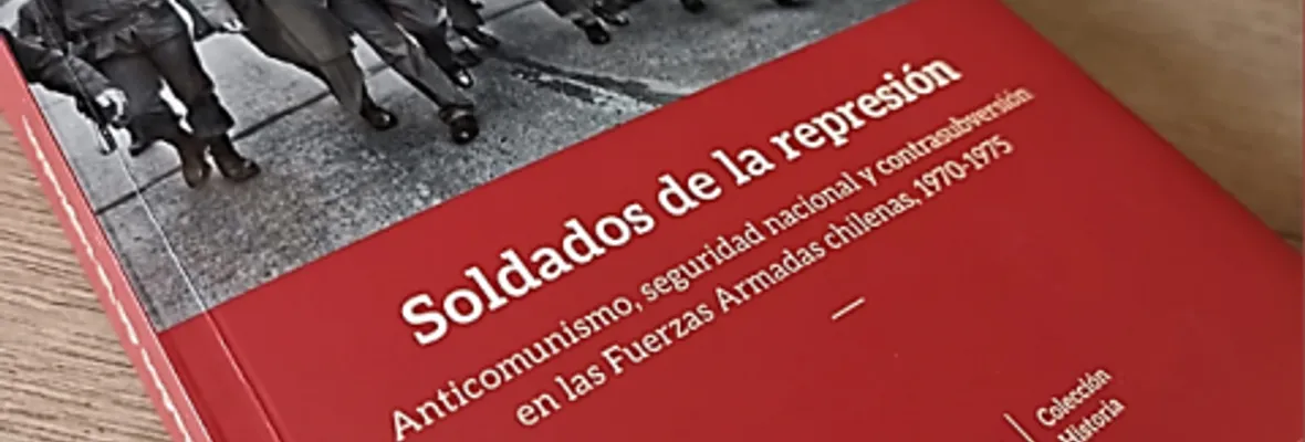 Soldados de la represión: La difícil convivencia entre militares y sociedad civil en Chile