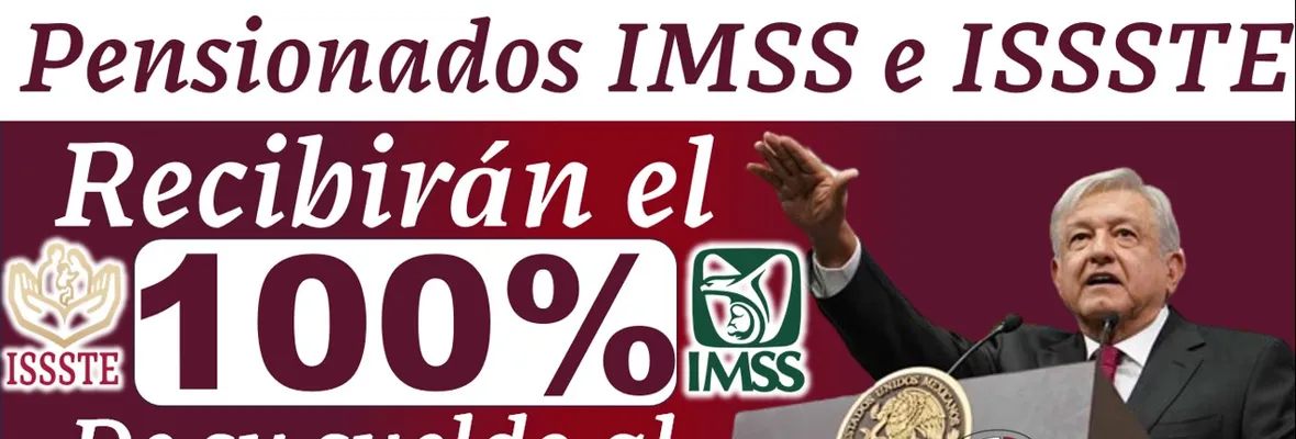 México: A partir del 1 de julio las pensiones de los trabajadores serán equivalentes al 100% de su último salario