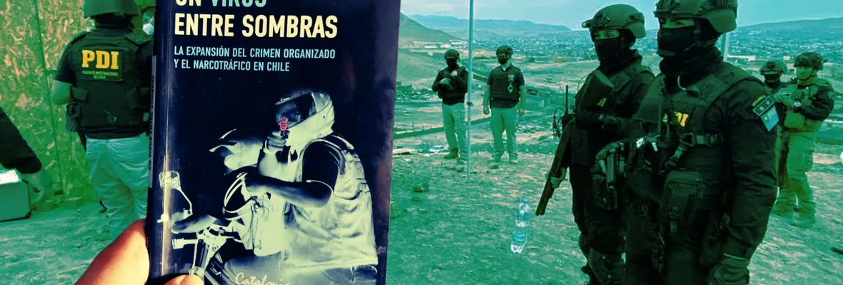 LIBRERO LLENO| Un virus entre sombras: La expansión del crimen organizado y el narcotráfico en Chile