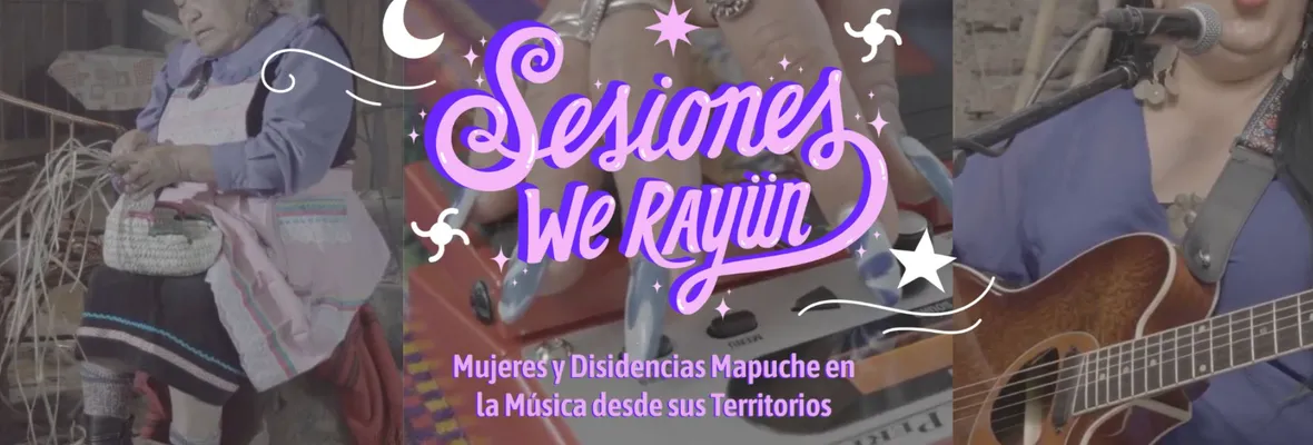 Lanzamiento de “Sesiones We Rayün”: Música e Identidad desde mujeres y disidencias Mapuche