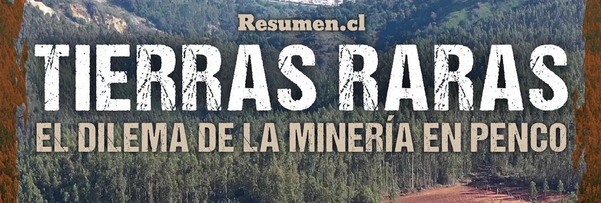 Nuevo Documental "Tierras Raras: El Dilema de Penco y el Gran Concepción"