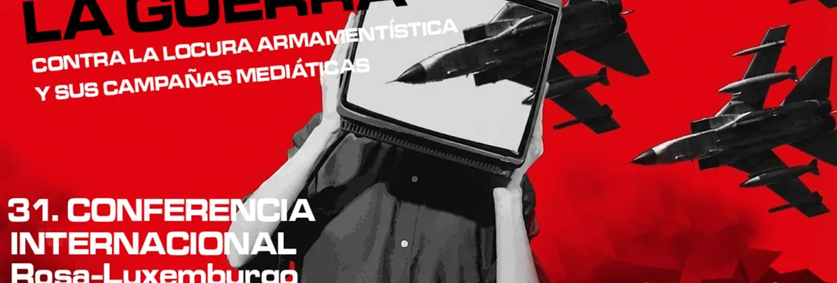 A semanas de la 31ª Conferencia Internacional Rosa Luxemburgo