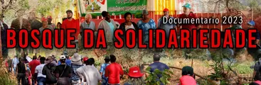 DOCUMENTAL | "Bosque de la Solidaridad". MST, Movimiento de los Sin Tierra