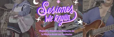 Lanzamiento de “Sesiones We Rayün”: Música e Identidad desde mujeres y disidencias Mapuche