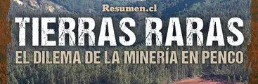 Nuevo Documental "Tierras Raras: El Dilema de Penco y el Gran Concepción"