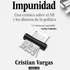 Impunidad, el libro que explica la avanzada descomposición de la política chilena