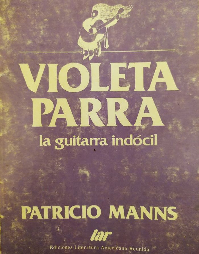 Violeta Parra, la guitarra indócil